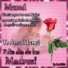 Mamá Gracias por ser esa Mujer que entrega todo sia medida sin pedir nada a cambio. Te Amo Mamá Feliz día de las Madres! By Mart Hos