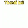 Thandi hai