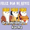 FELIZ DIA DE REYES M carols.zaru Oro, incienso o karma