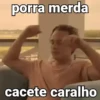 porra merda cacete caralho