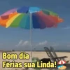 Bom dia Férias sua Linda!