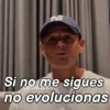 Si no me sigues no evolucionas