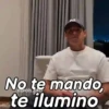 No te mando, te ilumino