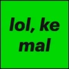 lol, ke mal