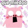 que miedoo