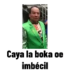 Caya la boka oe imbécil