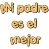 Mi padre es el mejor
