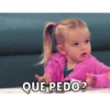 QUE PEDO?