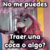 No me puedes fa Burren الحالة Traer una coca o algo?