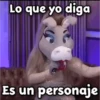 Lo que yo diga Es un personaje