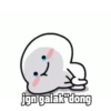 jgn galak dong
