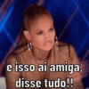 é isso ai amiga, disse tudo!!