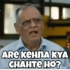 ARE KUHNA KYA CHAHTE HO?