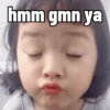hmm gmn ya