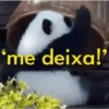 'me deixa!'