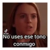 G Ժ Tik Tok No uses ese tono conmigo