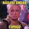NÃO VAI ANDAR COMIGO