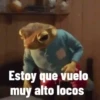 Estoy que vuelo muy alto locos