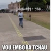 VOU EMBORA TCHAU