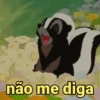 não me diga