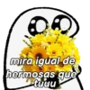 mira igual de hermosas que tuuu