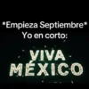 *Empieza Septiembre* Yo en corto: VIVA MEXICO