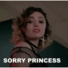 SORRY PRINCESS