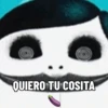 QUIERO TU COSITA