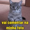 vai comentar na minha foto