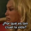 ¿Por qué es tan cruel la vida?