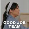 GOOD JOB TEAM