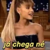 já chega né