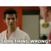 SOMETHING WRONG?
