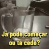 Já pode começar ou ta cedo?