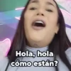 Hola, hola cómo están?
