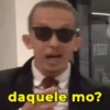 daquele mo?