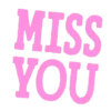 MISS YOU