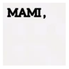 MAMI,