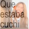 Que estaba cuchi