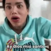 Ay dios mío santo