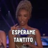 ESPÉRAME TANTITO