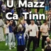U Mazz Ca Tinn