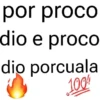 por proco dio e proco dio porcuala 100