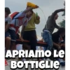 APRIAMO LE BOTTIGLIE