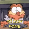 TO COM FOME E