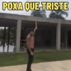 POXA QUE TRISTE