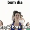 bom dia nação brasileira