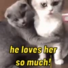 he loves her so much!