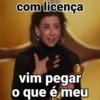 com licença vim pegar o que é meu