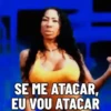 SE ME ATACAR, EU VOU ATACAR